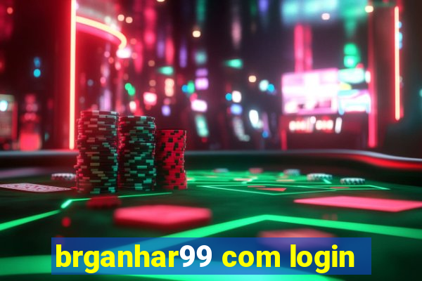 brganhar99 com login